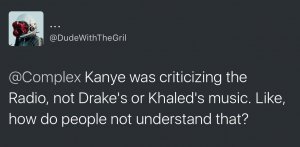 Kanye criticizing Radio Not Drake says a tweeter user