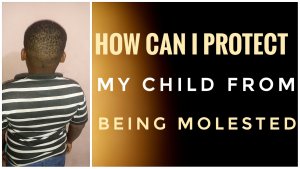 How To Safeguard your child from molestation