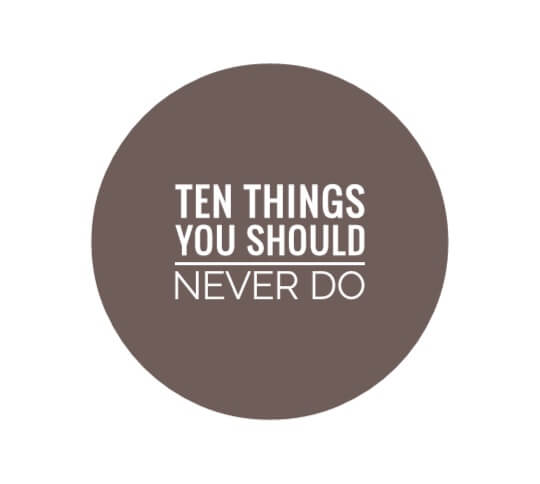 Things you should Avoid